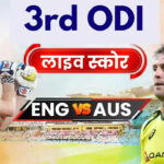 eng vs aus live score England vs Australia 3rd odi live cricket score online today match England vs Australia match today live scorecard updates TV telecast channel in India