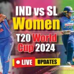 IND-W Vs SL-W Live Score India vs Bangladesh Womens T20 World Cup 2024 Scorecard Live Updates